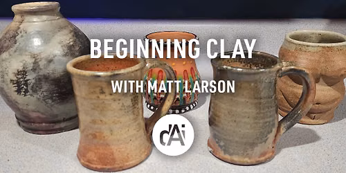 Beginning Clay with Matt Larson (Session 1 of 8 )