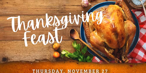 Thanksgiving Feast (Member Event)