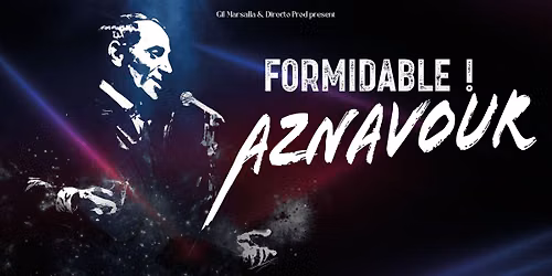 FORMIDABLE! AZNAVOUR - HOUSTON