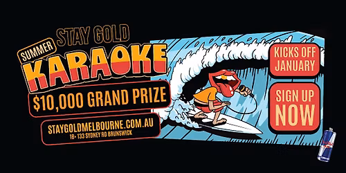 STAY GOLD SUMMER KARAOKE COMPETITION - HEAT 10 - $10,000