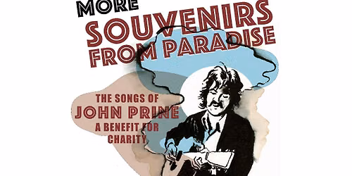 More Souvenirs from Paradise \u2013 A Tribute to John Prine