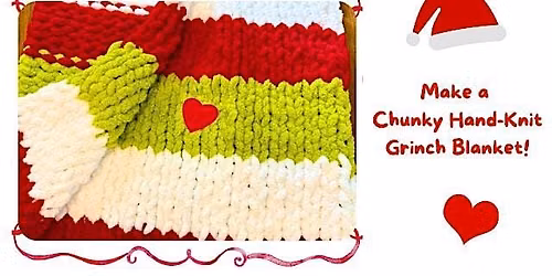 Make a Chunky Hand-Knit Grinch Blanket at S&M Winery