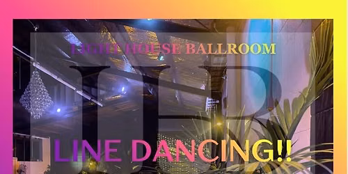 LIGHT HOUSE BALLROOM LINE DANCING!