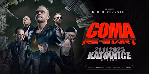 COMA.RE-START. Gra o Wszystko_SOLD OUT_KATOWICE
