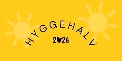 HYGGEHALV * Juni 2026