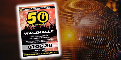 \u00dc50-Party Walzhalle