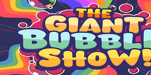 The Giant Bubble Show