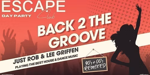 BACK 2 THE GROOVE 2 \u2013 DAY PARTY @ ESCAPE CLUB \u2600\ufe0f\ud83c\udfa7