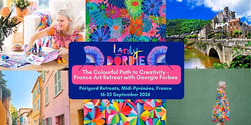 SOLD OUT! France Art Retreat "The Colourful Path to Creativity" with Lordy Dordie \u2728\ud83c\udfa8