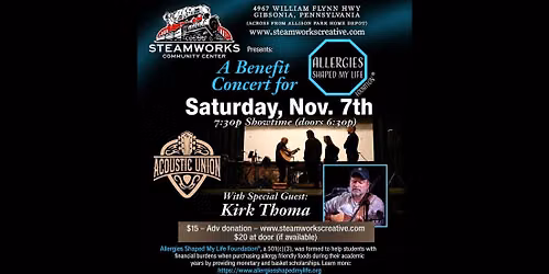 11\/7 Acoustic Union WSG Kirk Thoma @ Steamworks Creative for Allergies Shaped My Life