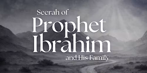 Seerah of Prophet Ibrahim (\u0639\u0644\u064a\u0647 \u0627\u0644\u0633\u0644\u0627\u0645) and His Family