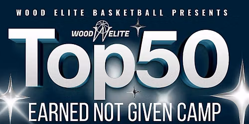 Wood Elite Basketball Top 50 Earned Not Given High School Girls Camp