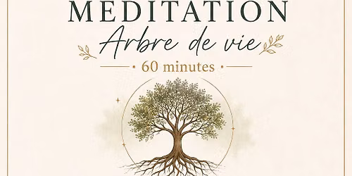 M\u00e9ditation Guid\u00e9e : Arbre de vie