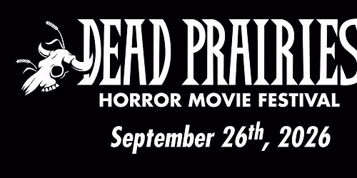 Dead Prairies Horror Movie Festival
