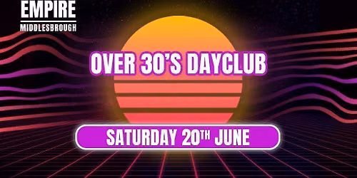Over 30s Dayclub -MIDDLESBROUGH -Home before dark