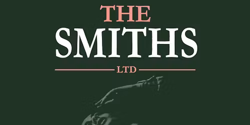 The Smiths - Performed Live by The Smiths LTD