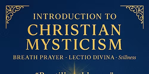 Introduction to Christian Mysticism with Matt
