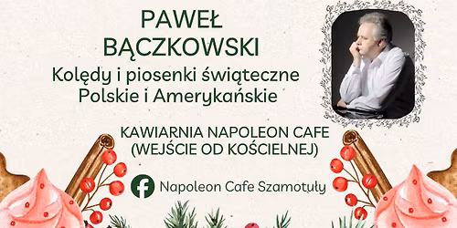 Koncert Pawe\u0142 B\u0105czkowski - \u017bycz\u0119 Wam Weso\u0142ych \u015awi\u0105t - 