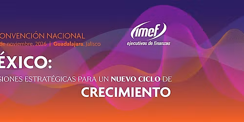 LIV CONVENCI\u00d3N NACIONAL IMEF, 18, 19 y 20 de noviembre, 2026
