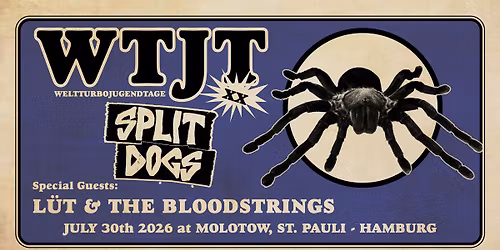 WTJT **: w.\/ SPLIT DOGS, L\u00dcT, BLOODSTRINGS
