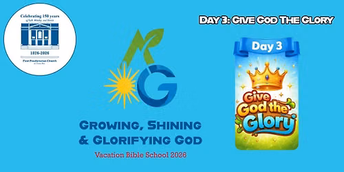 Vacation Bible School Day 3: Give God The Glory