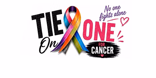 Tie One On For Cancer!