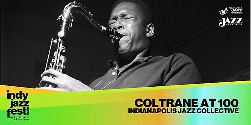 ROB DIXON & Indy Jazz Fest present COLTRANE at 100!