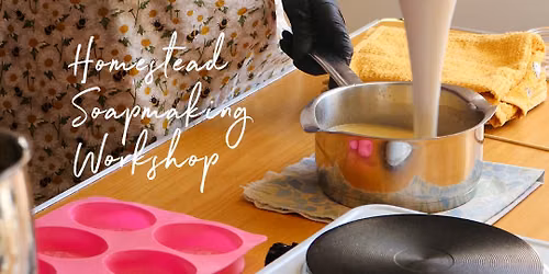 Homestead Soapmaking Workshop