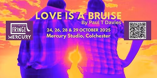 Love Is A Bruise- Colchester Fringe