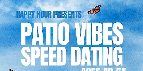 Patio Vibes Speed Dating Ages 40-55@Steel Town Cider