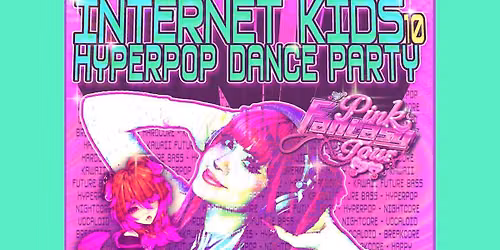 Internet Kids \u2014 Hyperpop Dance Party