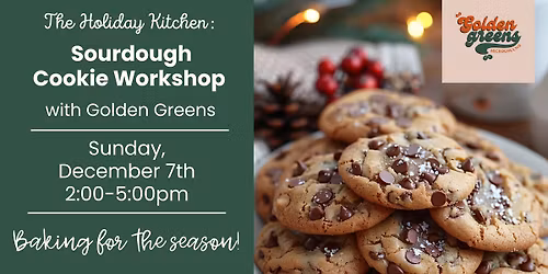 The Holiday Kitchen: Sourdough Cookie Workshop (adults)
