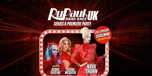 RuPaul's Drag Race UK Series 8 Premiere Viewing Party - with Naya Thorn!