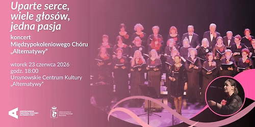 \u201eUparte serce, wiele g\u0142os\u00f3w, jedna pasja\u201d | koncert Mi\u0119dzypokoleniowego Ch\u00f3ru \u201eAlternatywy\u201d 