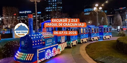 \ud83c\udf84 EXCURSIE 2 ZILE \u2013 T\u00c2RG DE CR\u0102CIUN IA\u0218I \ud83c\udf85\n06\u201307.12.2025