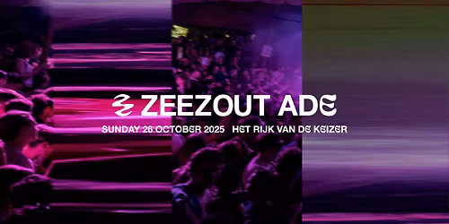 ZeeZout ADE 2025 | Sunday 26 October