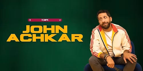 JOHN ACHKAR @ TEMPE IMPROV