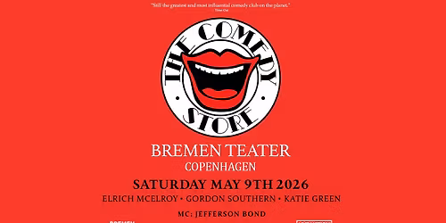 The Comedy Store \/\/ Bremen Teater \/\/ 9. maj 2026