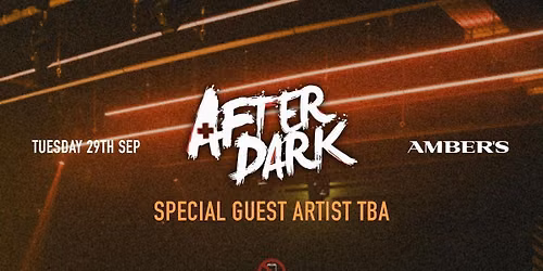 After Dark Tuesdays presents HUGE SPECIAL GUEST @ Ambers \ud83e\udde1 Opening Party! Manchester's Biggest Tuesday Night! \u26a1\ufe0f Sells Out Every Week! \u2764\ufe0f\u200d\ud83d\udd25 Season 3