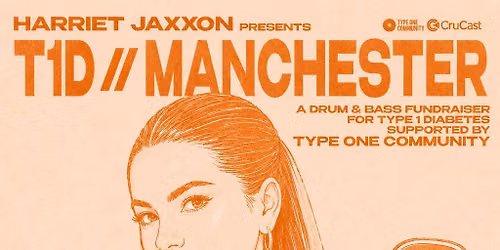 Harriet Jaxxon presents: T1D \/\/ Manchester - A DnB Fundraiser
