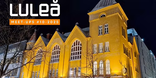Lule\u00e5 Meet-ups #10 2025