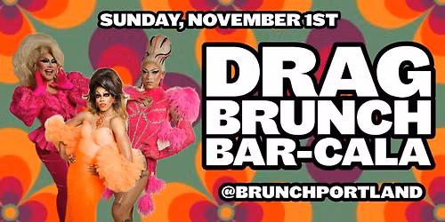 DRAG BRUNCH BAR-CALA (Sunday November 1st)
