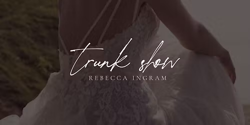 Rebecca Ingram Trunk Show
