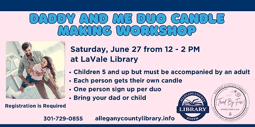 Daddy and Me Fathers Day Duo Candle Making at LaVale Library