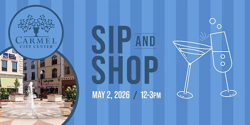 Spring SIP & SHOP at Carmel City Center