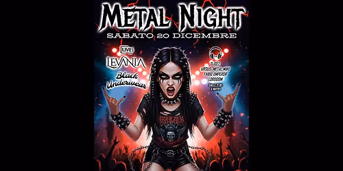 METAL NIGHT \u26a1 Levania + Black Underwear & HM DJSet @Capriccio Cesena