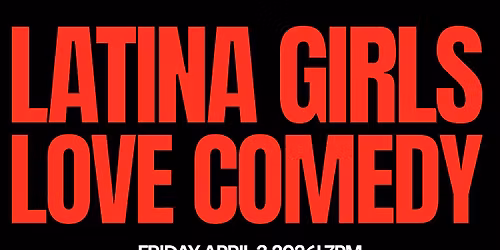 LATINA GIRLS LOVE COMEDY NIGHT