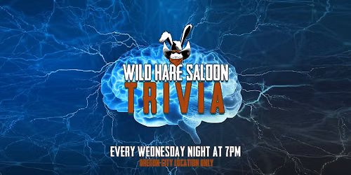 Wild Hare Saloon Trivia every Wednesday night!