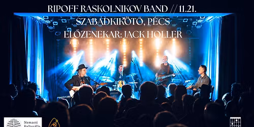 Ripoff Raskolnikov Band \/\/ 11.21.\/\/ Szabadkik\u00f6t\u0151, P\u00e9cs \/\/ El\u0151zenekar: Jack Holler