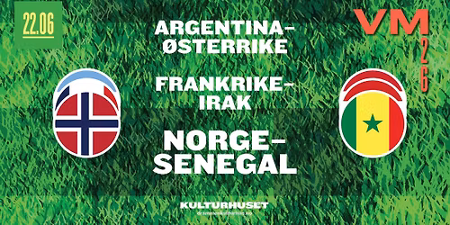 Fotball-VM: Argentina \/ \u00d8sterrike + Frankrike \/ Irak + Norge \/ Senegal \/\/ Drammen kulturhus